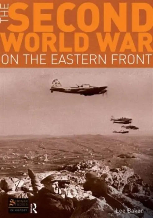 Second World War on the Eastern Front - Baker, Lee