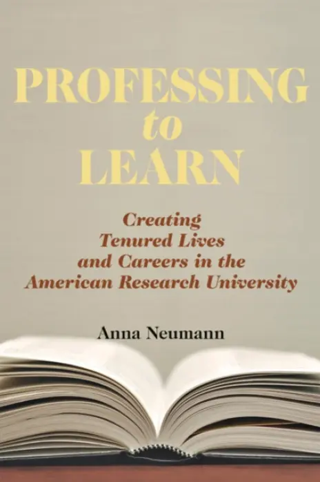 Professing to Learn - Neumann, Anna (Professor of Higher Education, Teachers College, Columbia University)