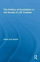Politics of Humiliation in the Novels of J.M. Coetzee - Nashef, Hania A.M. (American University of Sharjah, UAE)