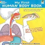 My First Human Body Book - Wynne, Patricia J. a Silver, Donald M.