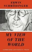 My View of the World - Schrodinger, Erwin
