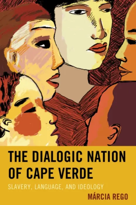 Dialogic Nation of Cape Verde - Marcia  Rego