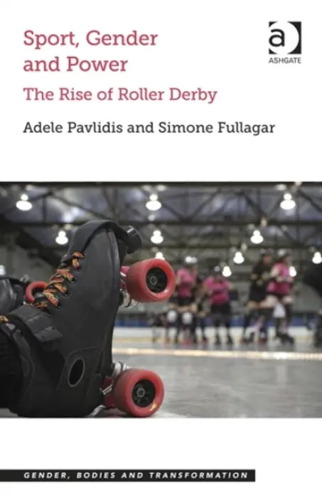 Sport, Gender and Power - Pavlidis, Adele a Fullagar, Simone