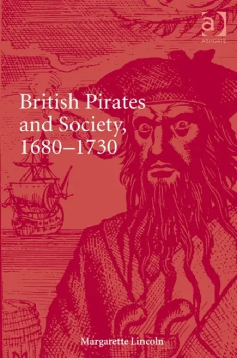 British Pirates and Society, 1680-1730 - Lincoln, Margarette