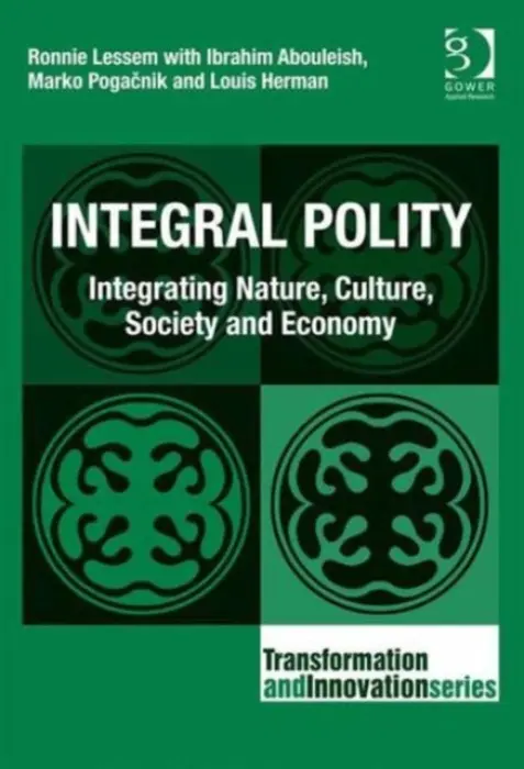 Integral Polity - Lessem, Ronnie a Abouleish, Ibrahim a Herman, Louis