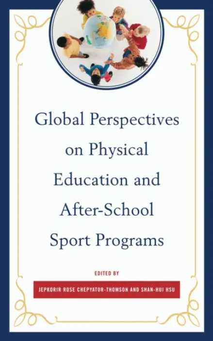 Global Perspectives on Physical Education and After-School Sport Programs