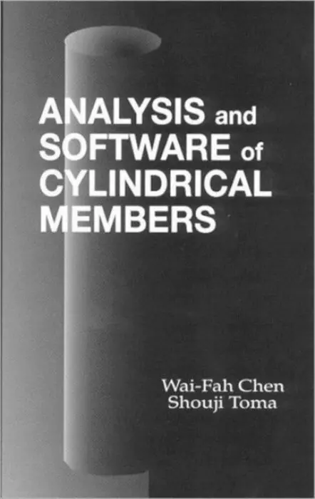 Analysis and Software of Cylindrical Members - Chen, W.F. a Toma, Shouji
