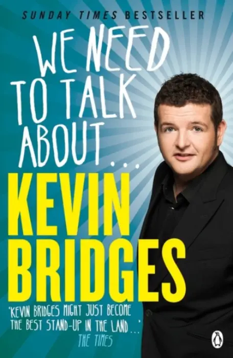 We Need to Talk About . . . Kevin Bridges - Bridges, Kevin
