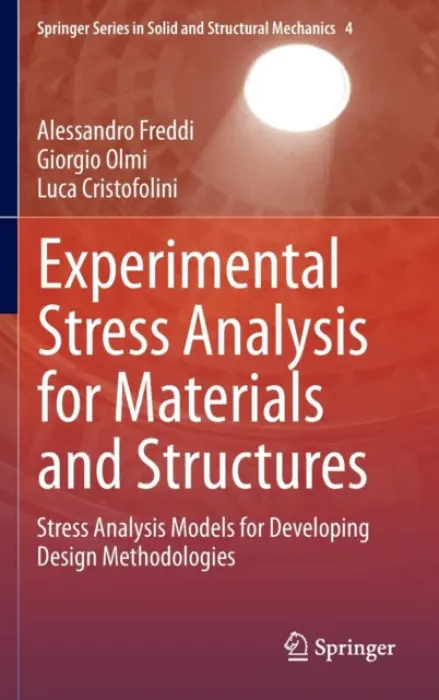 Experimental Stress Analysis for Materials and Structures - Freddi, Alessandro a Olmi, Giorgio a Cristofolini, Luca