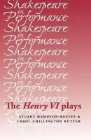 Henry vi Plays - Hampton-Reeves, Stuart a Rutter, Carol Chillington