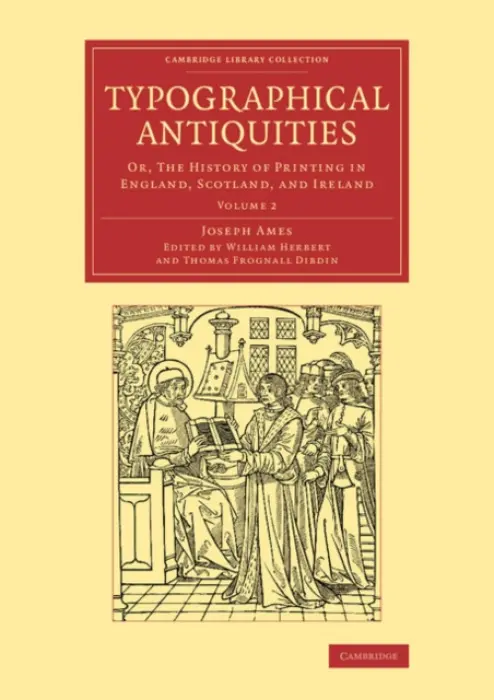 Typographical Antiquities - Ames, Joseph