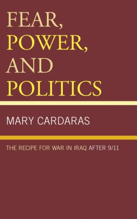 Fear, Power, and Politics - Cardaras, Mary