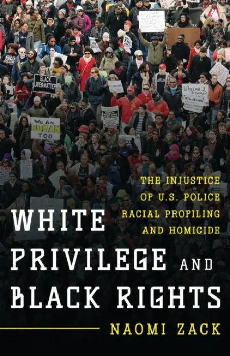 White Privilege and Black Rights - Zack, Naomi