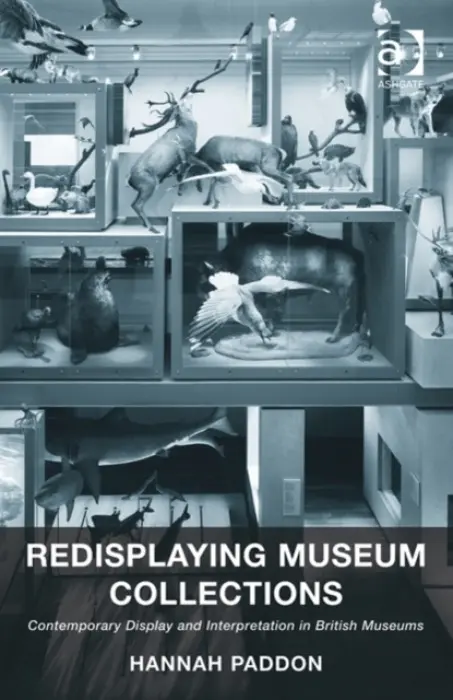 Redisplaying Museum Collections - Paddon, Hannah