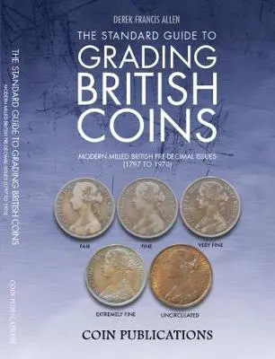 Standard Guide to Grading British Coins - Allen, Derek Francis