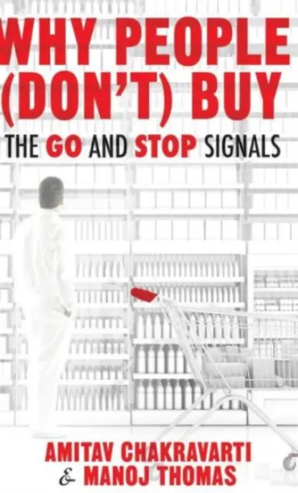 Why People (Don't) Buy - Chakravarti, Amitav a Thomas, Manoj