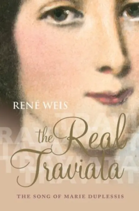 Real Traviata - Weis, Rene (Professor of English, Professor of English, UCL)