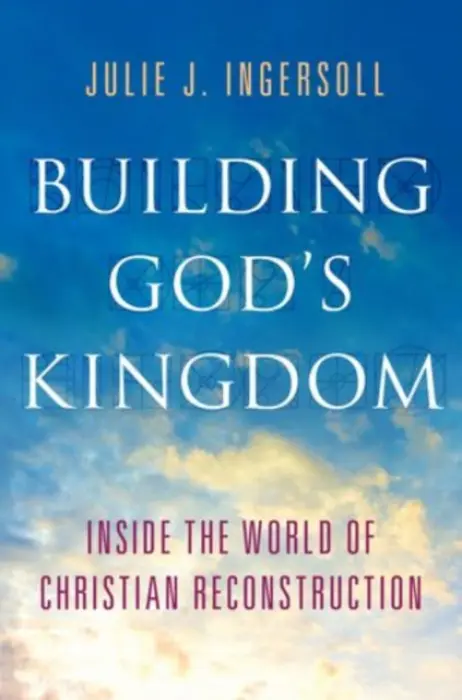 Building God's Kingdom - Ingersoll, Julie J. (Associate Professor of Religious Studies, Associate Professor of Religious Studies, University of North Florida, Jacksonville, FL)