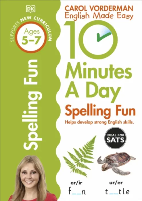 10 Minutes A Day Spelling Fun, Ages 5-7 (Key Stage 1) - Vorderman, Carol