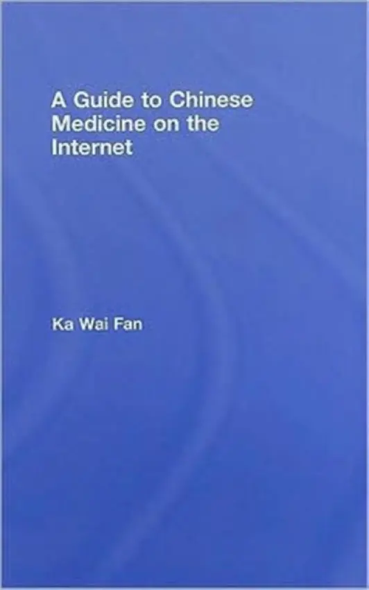 Guide to Chinese Medicine on the Internet - Fan, Ka Wai (Chinese Civilisation Center, City University of Hong Kong)