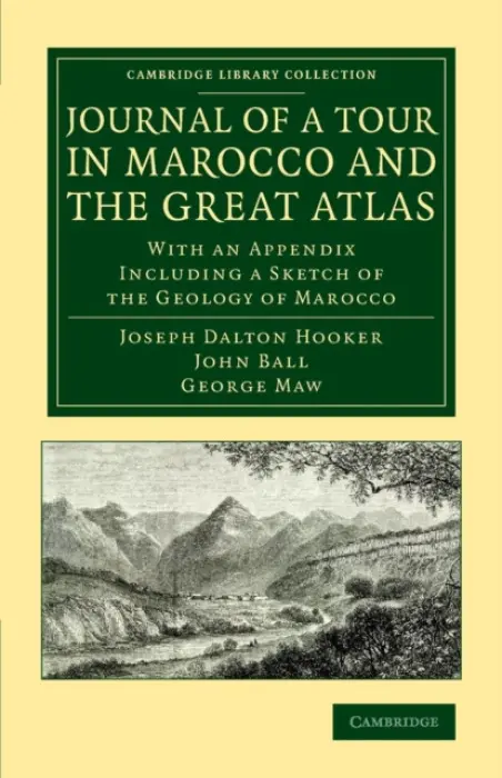 Journal of a Tour in Marocco and the Great Atlas - Hooker, Joseph Dalton a Ball, John
