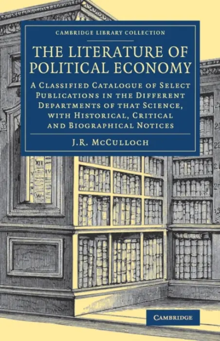Literature of Political Economy - McCulloch, J. R.