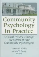 Community Psychology in Practice - Kelly, James G. a Song, Anna V.
