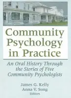 Community Psychology in Practice - Kelly, James G. a Song, Anna V.