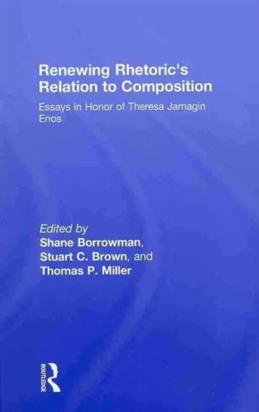 Renewing Rhetoric's Relation to Composition