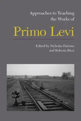 Approaches to Teaching the Works of Primo Levi