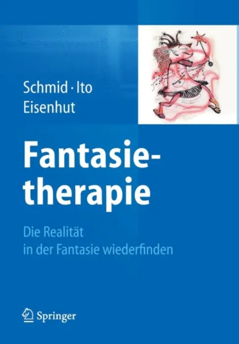 Fantasietherapie - Schmid, Gary Bruno a Ito, Kae a Eisenhut, Rebecca