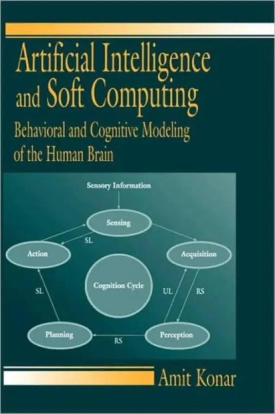 Artificial Intelligence and Soft Computing - Konar, Amit (Jadavpur University, Calcutta, India)
