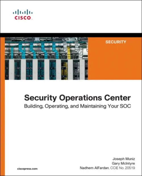 Security Operations Center - Muniz, Joseph a McIntyre, Gary a AlFardan, Nadhem