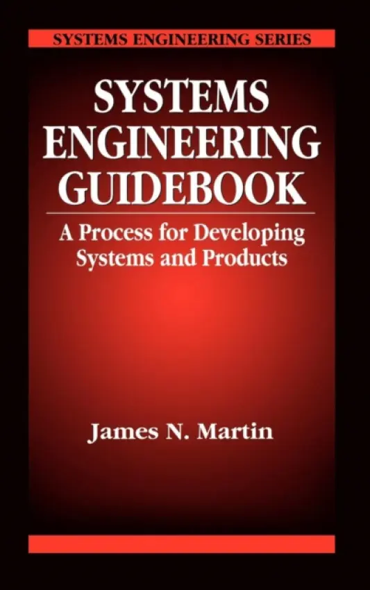 Systems Engineering Guidebook - Martin, James N.