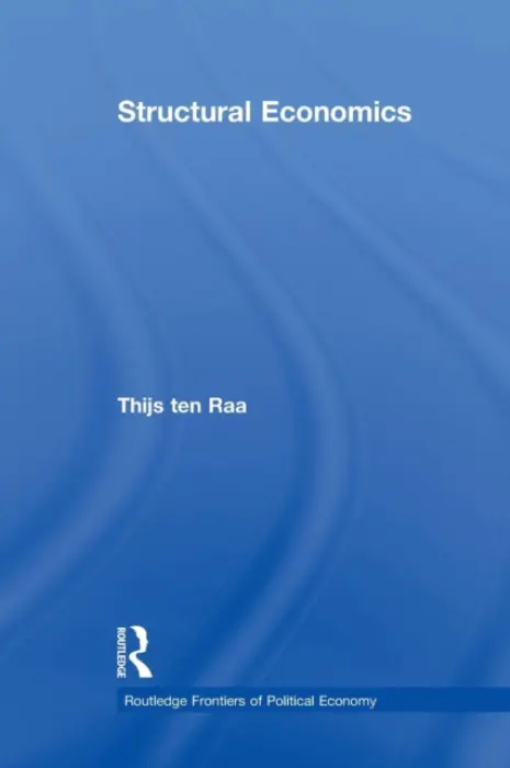 Structural Economics - ten Raa, Thijs (Tilburg University, the Netherlands)