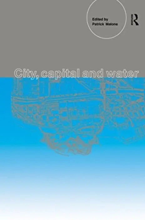 City, Capital and Water - Malone, Patrick