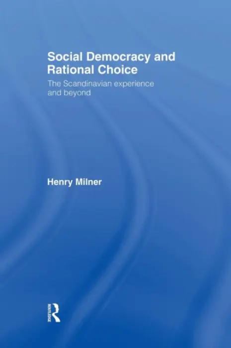 Social Democracy and Rational Choice - Milner, Henry