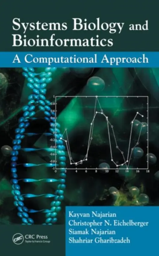 Systems Biology and Bioinformatics - Najarian, Kayvan a Najarian, Siamak a Gharibzadeh, Shahriar a Eichelberger, Christopher N.