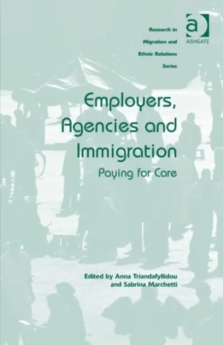 Employers, Agencies and Immigration - Triandafyllidou, Anna a Marchetti, Sabrina