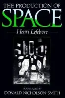 Production of Space - Lefebvre, Henri