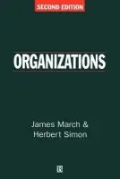 Organizations - March, James G. (Carnegie Institute of Technology) a Simon, Herbert A. (Carnegie Institute of Technology)