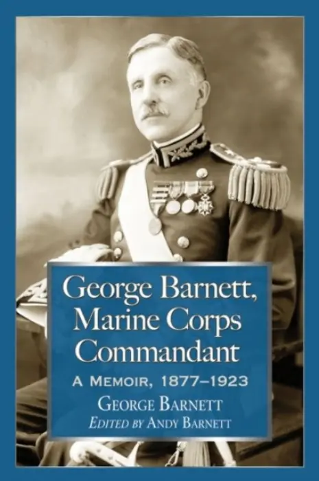 George Barnett, Marine Corps Commandant - Barnett, George