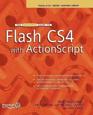Essential Guide to Flash CS4 with ActionScript - Kaplan, Chris a Milbourne, Paul a Boucher, Michael