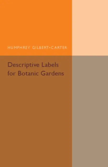 Descriptive Labels for Botanic Gardens - Gilbert-Carter, Humphrey