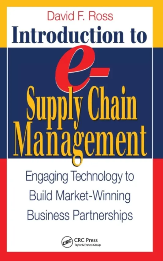 Introduction to e-Supply Chain Management - Ross, David Frederick (Lawson, Schaumburg, Illinois, USA)
