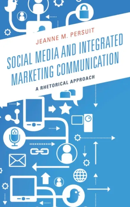 Social Media and Integrated Marketing Communication - Persuit, Jeanne M.