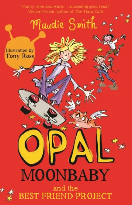 Opal Moonbaby: Opal Moonbaby and the Best Friend Project - Smith, Maudie