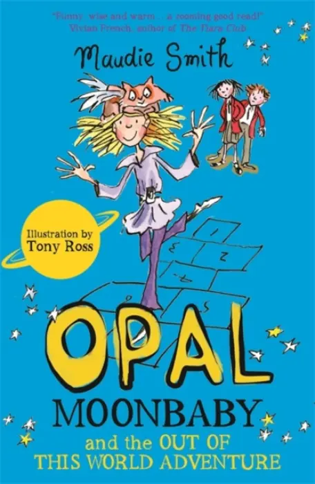 Opal Moonbaby and the Out of this World Adventure - Smith, Maudie