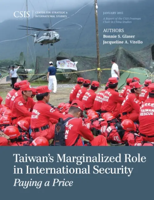 Taiwan's Marginalized Role in International Security - Glaser, Bonnie S. a Vitello, Jacqueline A.