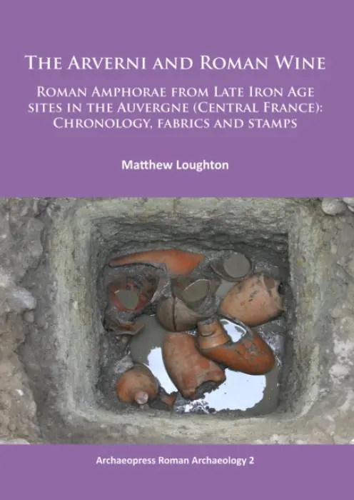 Arverni and Roman Wine - Loughton, Matthew